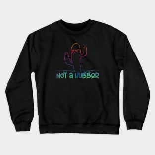 Not a Hugger Crewneck Sweatshirt